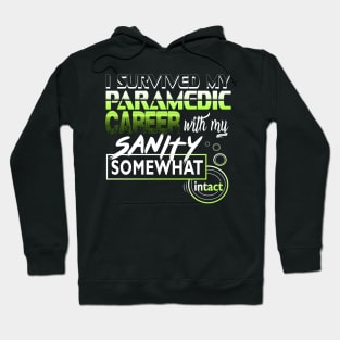 I Survived My Paramedic Career With My Sanity Intact Hoodie